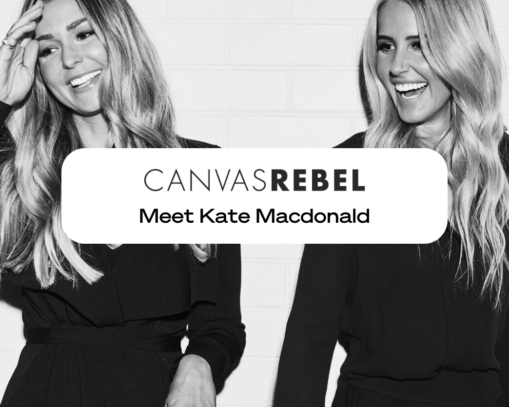 Meet Kate Macdonald - Canvas Rebel